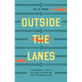 Outside the Lanes: A Pro Swimmer's Story of Resilience, Reinvention, and Redefining Success