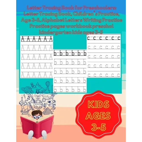 Letter Tracing Book for Preschoolers: Letter Tracing Book, Children's Practice, Age 3-5, Alphabet Letters Writing Practice: Practice pages workbook pr