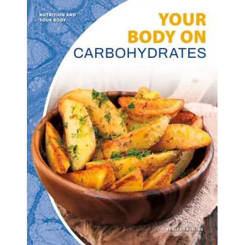 Your Body on Carbohydrates