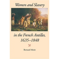 Women and Slavery in the French Antilles, 1635-1848