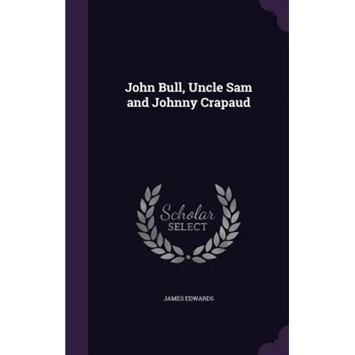 John Bull, Uncle Sam and Johnny Crapaud