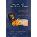 Anna's 1918 Home Front Diary: With Annotations About Oswin Percival Rands, Her Future Husband Who Was Serving in the U.S. Army in France