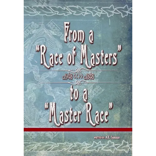From a "Race of Masters" to a "Master Race": 1948 to 1848