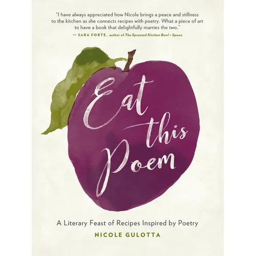 Eat This Poem: A Literary Feast of Recipes Inspired by Poetry