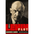 The Lenin Plot: The Unknown Story of America's War Against Russia