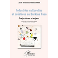 Industries culturelles et créatives au Burkina Faso: Trajectoires et enjeux
