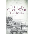 Florida Civil War Blockades: Battling for the Coast