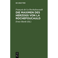 Die Maximen des Herzogs von La Rochefoucauld