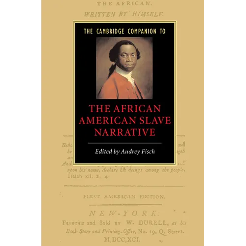 The Cambridge Companion to the African American Slave Narrative