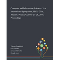 Computer and Information Sciences: 31st International Symposium, ISCIS 2016, Kraków, Poland, October 27-28, 2016, Proceedings
