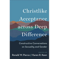 Christlike Acceptance across Deep Difference: Constructive Conversations on Sexuality and Gender
