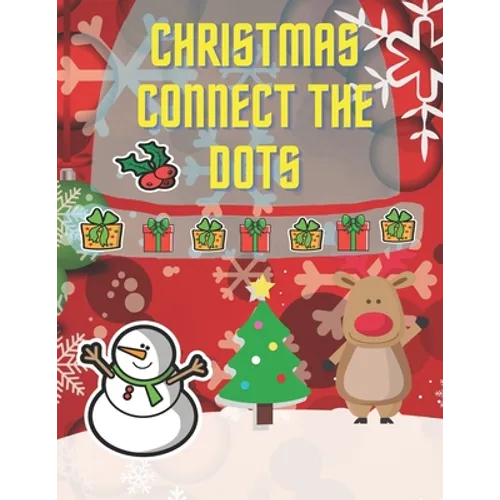 Christmas Connect The Dots: Dot To Dot Coloring Book for Toddlers and Preschool (Christmas Activity Books for Kids)