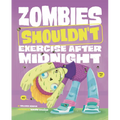 Zombies Shouldn't Exercise After Midnight