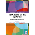 Moral Injury and the Humanities: Interdisciplinary Perspectives
