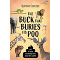 THE BUCK THAT BURIES ITS POO - And 101 Other Fascinating Facts about SA's Wildlife