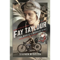 Fay Taylour, 'The World's Wonder Girl': A Life at Speed
