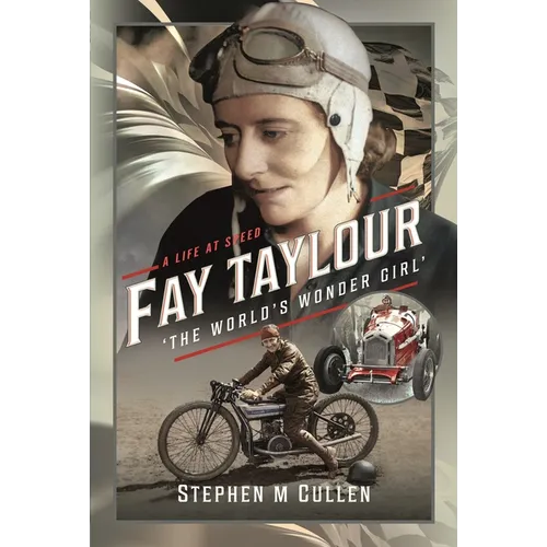 Fay Taylour, 'The World's Wonder Girl': A Life at Speed
