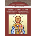 No One can Harm the Man who does not Injure Himself