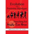 Evolution of the Feminine Mystique: Searching for Happily Ever After