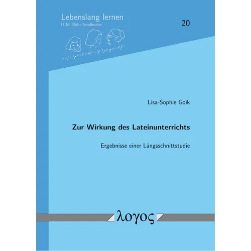 Zur Wirkung Des Lateinunterrichts: Ergebnisse Einer Langsschnittstudie