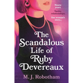 The Scandalous Life of Ruby Devereaux: A Brand-New for 2024 Evocative and Exhilarating Faux-Memoir That You Will Fall in Love with