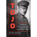 Tojo: The Rise and Fall of Japan's Most Controversial World War II General