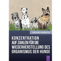 Konzentration Auf Zahlen Fur Die Wiederherstellung Des Organismus Der Hunde (German Edition)