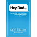 Hey Dad...: Everything You Should've Learned about Life (But Didn't).