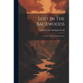 Lost In The Backwoods: A Tale Of The Canadian Forest