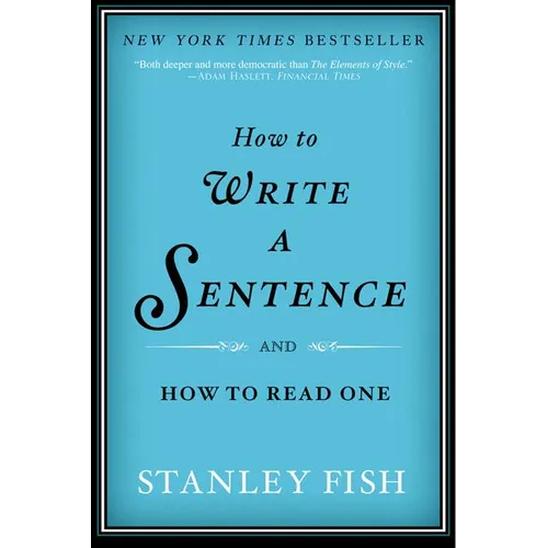 How to Write a Sentence: And How to Read One