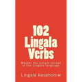 102 Lingala Verbs: Master the simple tenses of the Lingala language