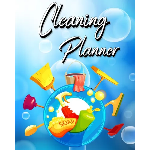Cleaning Planner: Year, Monthly, Zone, Daily, Weekly Routines for Flylady's Control Journal for Home Management