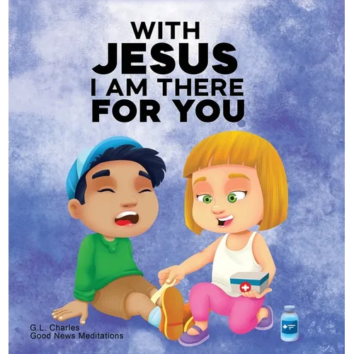 With Jesus I am There For You: A Christian book for kids about kindness and helping others, featuring Bible lessons and stories for homeschool, Sunda