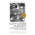 A Left-Hander in Society: Memoirs, Observations, Challenges, Research, Discoveries, and Imaginations of Patrice Who Is One of Them