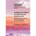 Indigenous Rights to Land Versus Extractivism