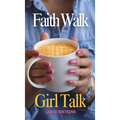 Faith Walk Girl Talk
