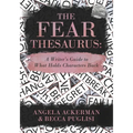 The Fear Thesaurus: A Writer's Guide to What Holds Characters Back