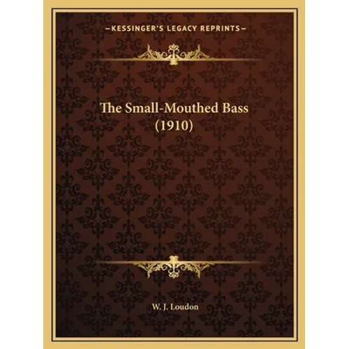 The Small-Mouthed Bass (1910)