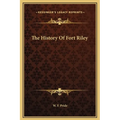 The History Of Fort Riley