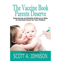 The Vaccine Book Parents Deserve: Empowering and Reliable Evidence to Make an Informed Choice for Your Children
