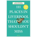 111 Places in Liverpool That You Shouldn't Miss