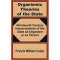 Organismic Theories of the State: Nineteenth Century Interpretations of the State as Organism or as Person