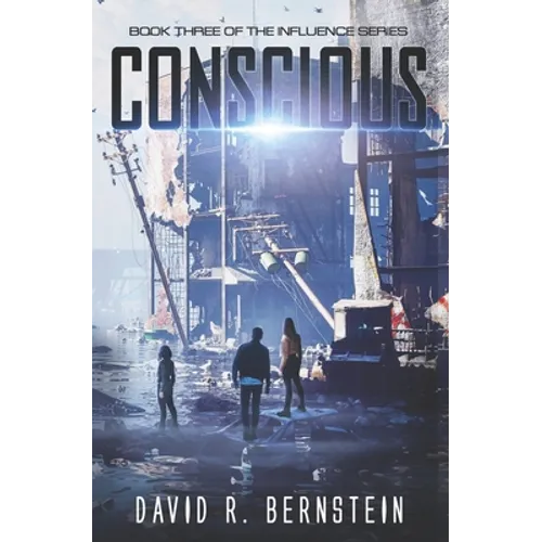 Conscious: Book Three in the Influence Series