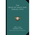 The Book Of Saints And Heroes (1912)