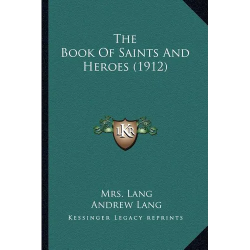 The Book Of Saints And Heroes (1912)