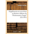 Supplément aux neuvième et dixième éditions du "Dictionnaire d'argot": avec une introduction substantielle et un répertoire spécial du largonji