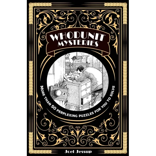 Whodunit Mysteries: More Than 50 Perplexing Puzzles for You to Solve