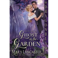 Ghost in the Garden: A Victorian Historical Romance Mystery