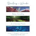 Dwelling in Wonder: Nature Journaling as a Spiritual Practice