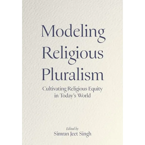 Modeling Religious Pluralism: Cultivating Religious Equity in Today's World